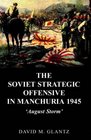 The Soviet Strategic Offensive in Manchuria 1945 'August Storm'  Military Experience 7