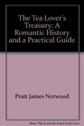 The Tea Lover's Treasury A Romantic History and a Practical Guide