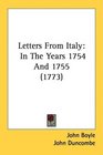 Letters From Italy In The Years 1754 And 1755