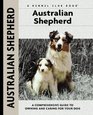 Australian Shepherd: A Comprehensive Guide to Owning and Caring for Your Dog (Kennel Club Dog Breed Series)