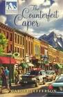 The Counterfeit Caper (Mysteries of Silver Peak #10)