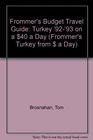 Frommer's Budget Travel Guide Turkey '92'93 on a 40 a Day