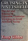 Cruising in a Nutshell The Art and Science of Enjoyable Coastwise Voyaging in Small Auxiliary Yachts