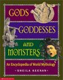Gods Goddesses and Monsters An Encyclopedia of World Mythology