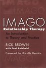 Imago Relationship Therapy : An Introduction to Theory and Practice