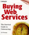 Buying Web Services The Survival Guide to Outsourcing
