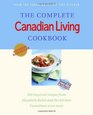 The Complete Canadian Living Cookbook 350 Inspired Recipes from Elizabeth Baird and the Kitchen Canadians Trust Most