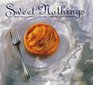 Sweet Nothings Over 50 Luscious Low Fat Low Calorie Desserts