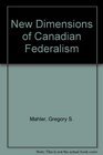 New Dimensions of Canadian Federalism Canada in a Comparative Perspective