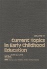 Current Topics in Early Childhood Education Volume 6