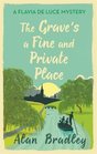 The Grave's a Fine and Private Place A Flavia de Luce Mystery Book 9
