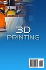 3D Printing Modern Technology in a Modern World
