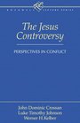 The Jesus Controversy Perspectives in Conflict