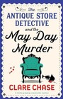The Antique Store Detective and the May Day Murder (Bella Winter, Bk 2)