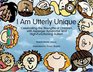 I Am Utterly Unique: Celebrating the Strengths of Children with Asperger Syndrome and High-Functioning Autism