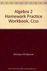 Algebra 2 Homework Practice Workbook CCSS