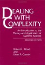 Dealing With Complexity An Introduction to the Theory and Application of Systems Science