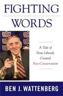 Fighting Words A Tale of How Liberals Created NeoConservatism
