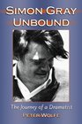 Simon Gray Unbound The Journey of a Dramatist