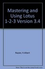 Mastering and Using Lotus 123 Version 34