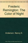 Frederic Remington: The Color of Night