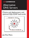 Alternative DNS Servers Choice and Deployment and Optional SQL/LDAP BackEnds