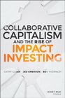 Collaborative Capitalism and the Rise of Impact Investing