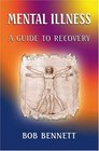 Mental Illness A Guide to Recovery