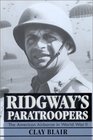 Ridgway's Paratroopers The American Airborne in World War II