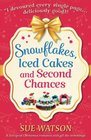 Snowflakes Iced Cakes and Second Chances A feel good Christmas romance with all the trimmings