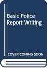 Study guide for Basic police report writing