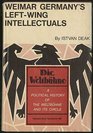 Weimar Germany's LeftWing Intellectuals A Political History of the Weltbuhne and Its Circle