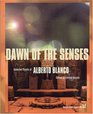 Dawn of the Senses Selected Poems of Alberto Blanco