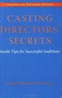 Casting Directors' Secrets  Inside Tips for Successful Auditions  Revised Edition