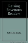 Raising Ravenous Readers Activities to Create a Lifelong Appetite for Reading