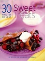 30 Minutes or Less Sweet Treats