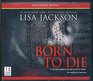 Born to Die (Alvarez & Pescoli, Bk 3) (Audio CD) (Unabridged)