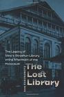 The Lost Library The Legacy of Vilna's Strashun Library in the Aftermath of the Holocaust