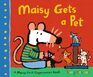 Maisy Gets a Pet A Maisy First Experience Book