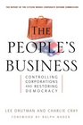 The People's Business Controlling Corporations and Restoring Democracy