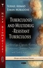 Tuberculosis and MultidrugResistant Tuberculosis Epidemiology Diagnosis Resistance Mechanisms Treatment Strategies and Novel Drugs