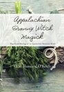 Appalachian Granny Witch Magick Magick and Musings of an Appalachian Mountain Witch