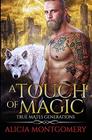 A Touch of Magic True Mates Generations Book 8
