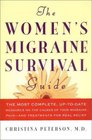 The Women's Migraine Survival Guide  The most complete uptodate resource on the causes of your migraine painand treatments for real relief