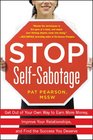 Stop SelfSabotage Get Out of Your Own Way to Earn More Money Improve Your Relationships and Find the Success You Deserve