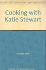 Cooking with Katie Stewart