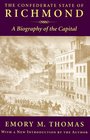 The Confederate State of Richmond: A Biography of the Capital