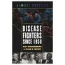 Disease Fighters Since 1950