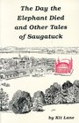 The Day the Elephant Died and Other Tales of Saugatuck