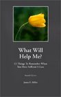 How Can I Help / What Will Help Me 12 things to do when someone you know suffers a loss / 12 things to remember when you have suffered a loss